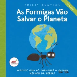 As Formigas Vão Salvar o Planeta de Philip Bunting