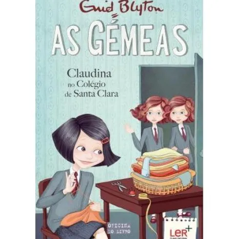 As Gémeas - Claudina no Colégio de Santa Clara de Enid Blyton - Volume 7