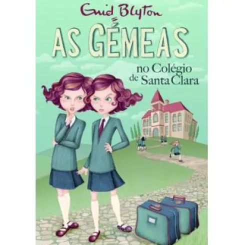 As Gémeas no Colégio de Santa Clarade Enid Blyton Volume 1