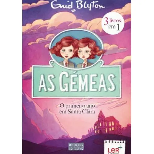 As Gémeas - o Primeiro Ano em Santa Clara (3 Livros em 1) de Enid Blyton