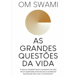 As Grandes Questões Da Vida de Om Swami