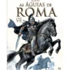 As Águias de Roma - Livro VII de Marini