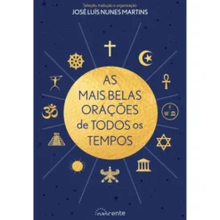 As Mais Belas Orações de Todos os Tempos de José Luís Nunes Martins