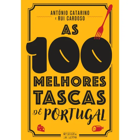 As 100 Melhores Tascas de Portugal de António Catarino e Rui Cardoso