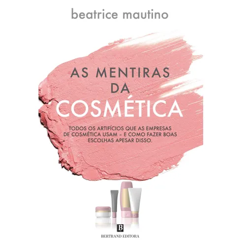 As Mentiras da Cosmética de Beatrice Mautino