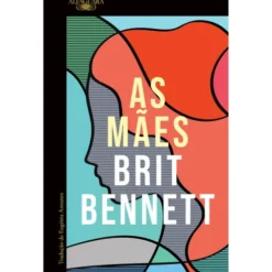 As Mães de Brit Bennett