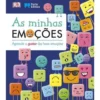 As Minhas Emoções - Aprende a Gostar das Tuas Emoções