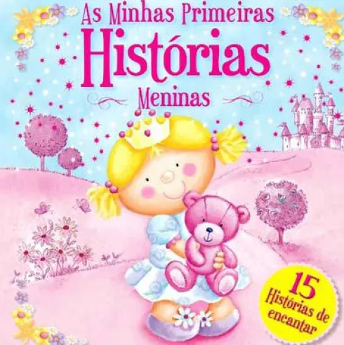 As Minhas Primeiras Histórias: Meninas de Vários Autores - (3ª Edição)