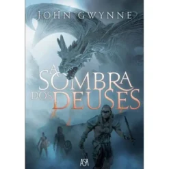 A Sombra dos Deuses de Jonh Gwynne