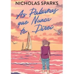 As Palavras que Nunca Te Direi de Nicholas Sparks