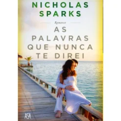 As Palavras que Nunca Te Direi de Nicholas Sparks