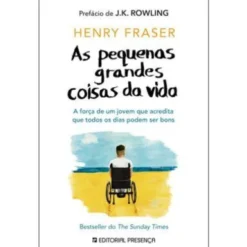 As Pequenas Grandes Coisas da Vida de Henry Fraser - A Força de um Jovem que Acredita que Todos os Dias Podem Ser Bons
