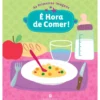 As Primeiras Imagens - É Hora de Comer! de Yoyo Books