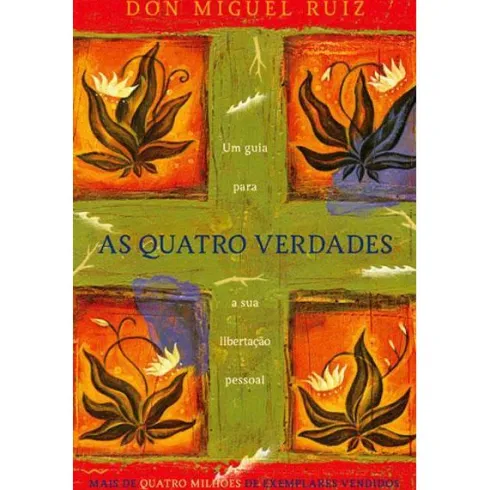 As Quatro Verdades de Don Miguel Ruiz