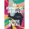 As Raparigas de Papel de Louise O'Neill