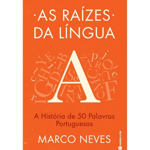 As Raízes Da Língua de Marco Neves