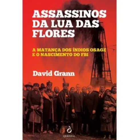 Assassinos da Lua das Flores de David Grann