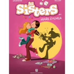 As Sisters Nº 1 - Irmãs À Força de Christophe Cazenove E William
