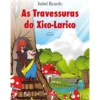 As Travessuras Do Xico Larico de Isabel Ricardo
