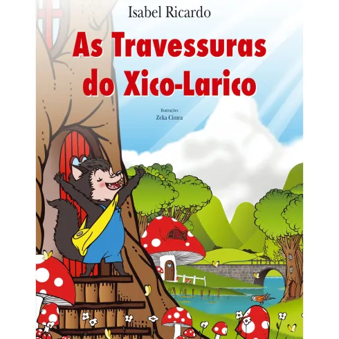As Travessuras Do Xico Larico de Isabel Ricardo