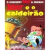 Astérix e o Caldeirão (volume 13) de Albert Uderzo e René Goscinny