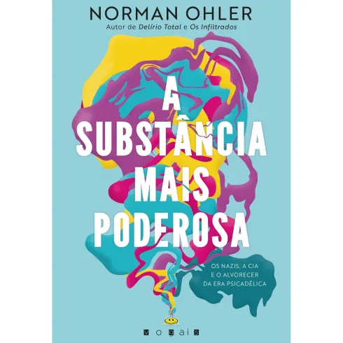 A Substância Mais Poderosa de Norman Ohler