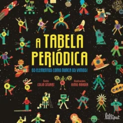 A Tabela Periódica de Colin Stuart - Os Elementos Como Nunca os Vimos!