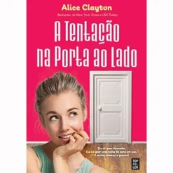 A Tentação na Porta ao Lado de Alice Clayton
