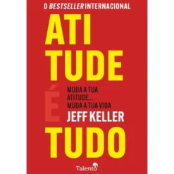 Atitude É Tudo de Jeff Keller