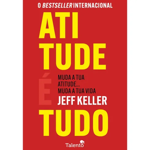 Atitude É Tudo de Jeff Keller