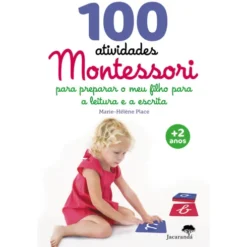 100 Atividades Montessori para Preparar o Meu Filho para a Leitura e Escrita de Marie-Hélène Place