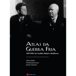Atlas da Guerra Fria de Sabine Dullin, Jérémie Tamiatto e Stanislas Jeannesson