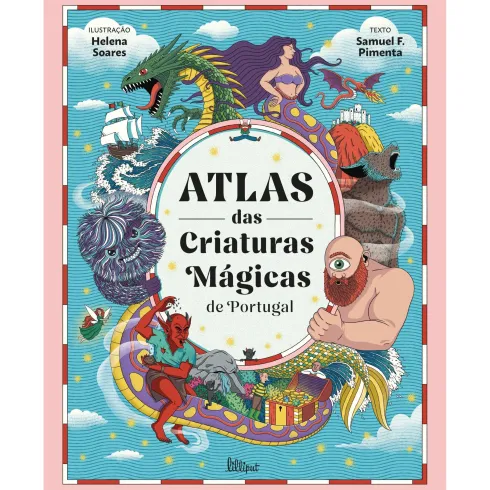 Atlas Das Criaturas Mágicas De Portugal de Samuel F. Pimenta