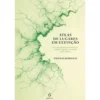 Atlas De Lugares Em Extinção de Travis Elborough
