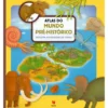 Atlas do Mundo Pré-Histórico de Vários Autores