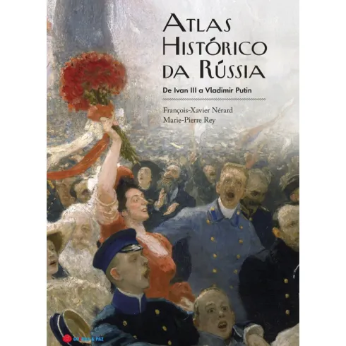 Atlas Histórico Da Rússia de François-Xavier Nerard ,Marie-Pierre Rey