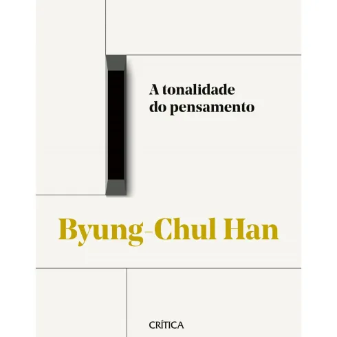 A Tonalidade Do Pensamento de Byung-Chul Han