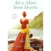 Até os Mares Serem Desertos de Julia Quinn, Connie Brockway e Eloisa James