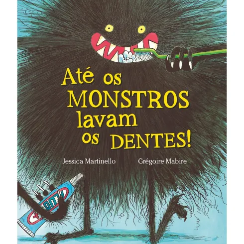 Até Os Monstros Lavam Os Dentes de Jessica Martinello