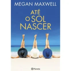 Até o Sol Nascer de Megan Maxwell