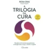 A Trilogia da Cura de Rosa Dias