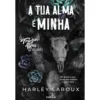 A Tua Alma é Minha de Harley Laroux - Almas Volume 1
