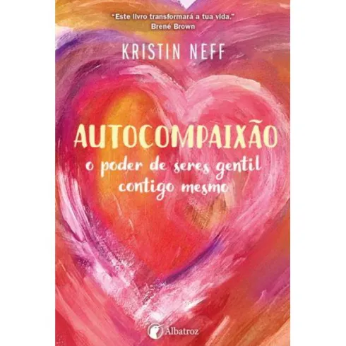 Autocompaixão de Kristin Neff