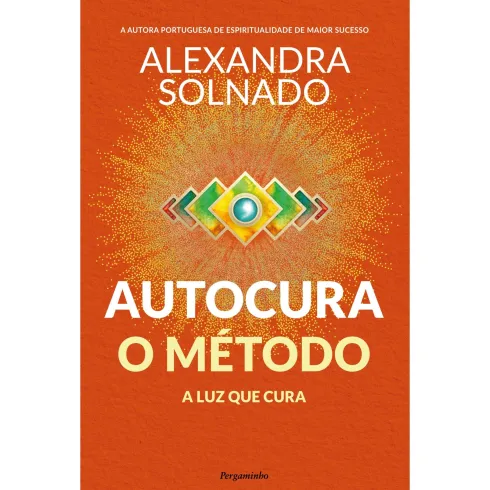 Autocura: O Método A Luz Que Cura de Alexandra Solnado
