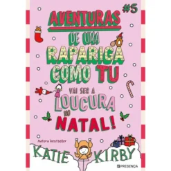 Aventuras de uma Rapariga Como Tu Nº 5 de Katie Kirby - Vai Ser a Loucura no Natal!