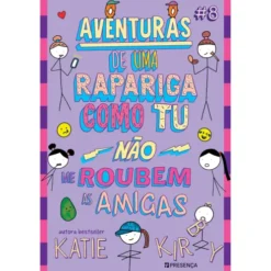 Aventuras De Uma Rapariga Como Tu #8Não Me Roubem As Amigas! de Katie Kirby