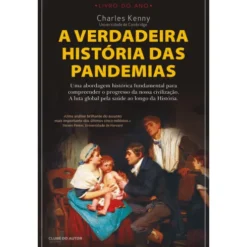 A Verdadeira História das Pandemias de Charles Kenny