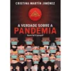 A Verdade Sobre a Pandemia - Quem Foi? e Porquê? de Cristina Martín Jiménez