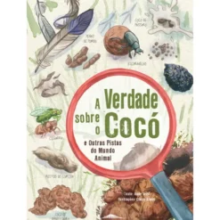 A Verdade sobre o Cocó e Outras Pistas do Mundo Animal de Andy Seed