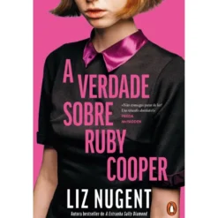 A Verdade Sobre Ruby Cooper de Liz Nugent